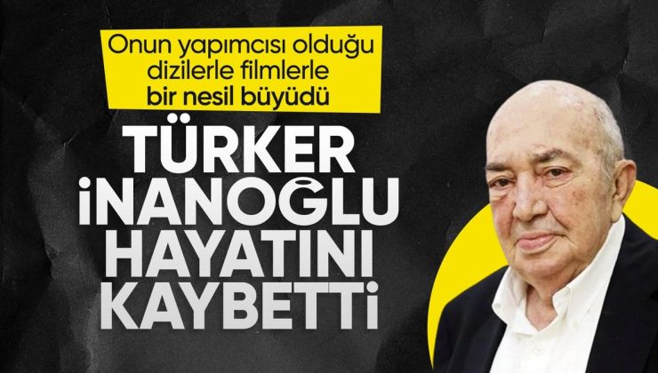Acı haber geldi! Türker İnanoğlu hayatını kaybetti