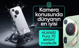 Kamera konusunda dünyanın en iyisi: HUAWEI Pura 70 serisi incelemesi